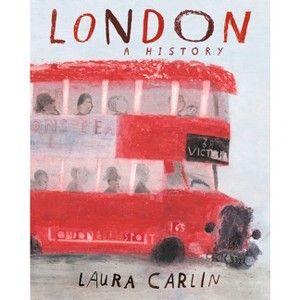 London: A History - by  Laura Carlin (Hardcover) - 1 of 1