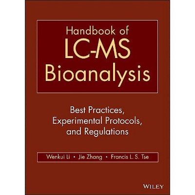 Hndbk of LC-MS Bioanalysis - by  Wenkui Li & Jie Zhang & Francis L S Tse (Hardcover)