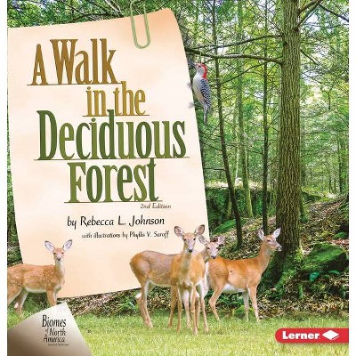  A Walk in the Deciduous Forest, 2nd Edition - (Biomes of North America Second Editions) by  Rebecca L Johnson (Hardcover) 