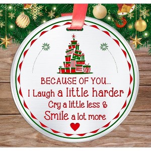 Elegant Chef Family Friends Love Gifts Christmas Ornament- Because of You I Laugh A Little Harder Cry A Little Less & Smile A Lot More - 1 of 4