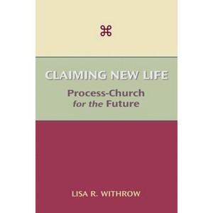 Claiming New Life - by  Lisa R Withrow (Paperback) - 1 of 1