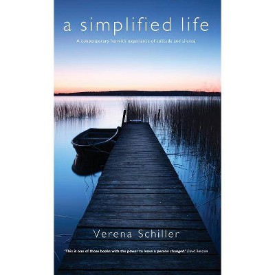 A Simplified Life - by  Verena Schiller (Hardcover)