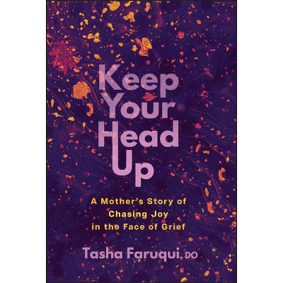 Keep Your Head Up - by  Tasha Faruqui (Hardcover)