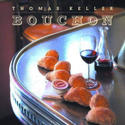 Bouchon - (Thomas Keller Library) by  Thomas Keller (Hardcover)