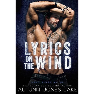 Lyrics on the Wind - (Lost Kings MC) by  Autumn Jones Lake (Paperback)