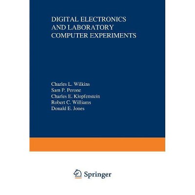 Digital Electronics and Laboratory Computer Experiments - by  Charles Wilkins (Paperback)