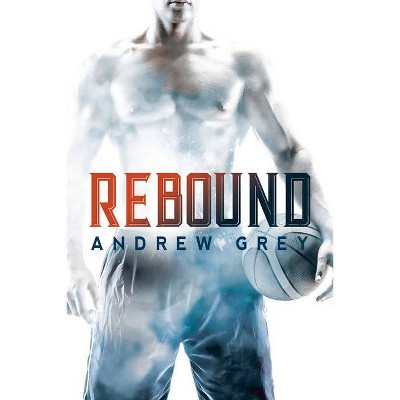 Rebound - by  Andrew Grey (Paperback)