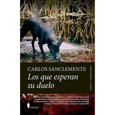 Los Que Esperan Su Duelo - by  Carlos Sanclemente Erazo (Paperback)