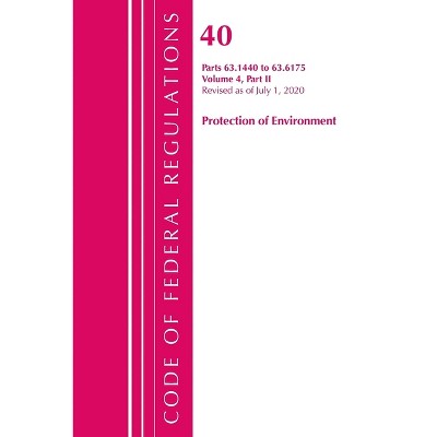 Code of Federal Regulations, Title 40 Protection of the Environment 63.1440-63.6175, Revised as of July 1, 2020 - (Paperback)