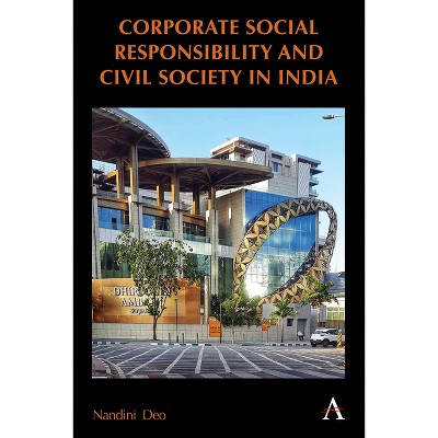 Corporate Social Responsibility and Civil Society in India - (Anthem Contemporary Studies in Corporate Social Responsibility) by  Nandini Deo