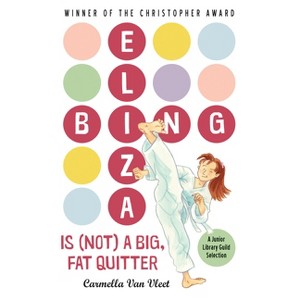 Eliza Bing Is (Not) a Big, Fat Quitter - by  Carmella Van Vleet (Paperback) - 1 of 1
