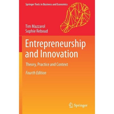 Entrepreneurship and Innovation - (Springer Texts in Business and Economics) 4th Edition by  Tim Mazzarol & Sophie Reboud (Paperback)