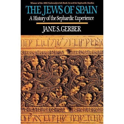 Jews of Spain - by  Jane S Gerber (Paperback)