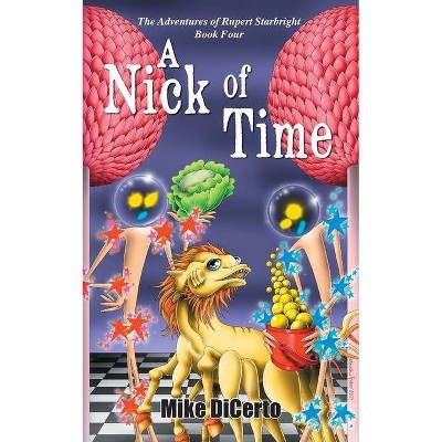 A Nick of Time - by  Mike DiCerto (Paperback)