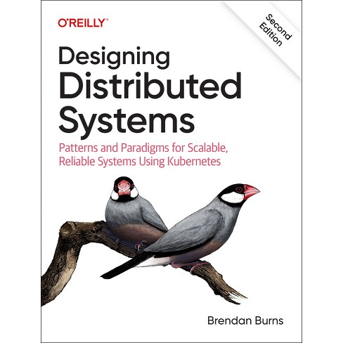 Designing Distributed Systems - 2nd Edition by  Brendan Burns (Paperback) - image 1 of 1