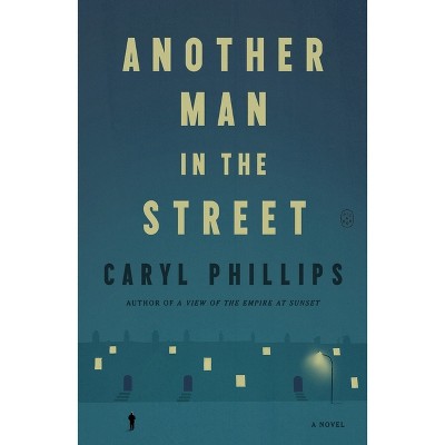 Another Man in the Street - by Caryl Phillips