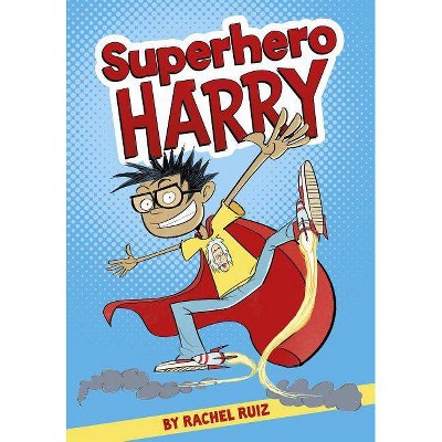 Superhero Harry - by  Rachel Ruiz (Paperback)