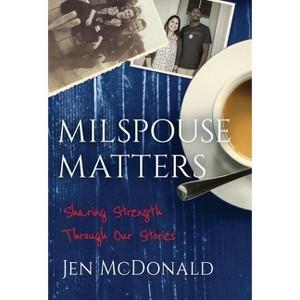 Milspouse Matters - by  Jen McDonald (Hardcover) - 1 of 1