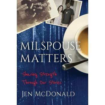 Milspouse Matters - by  Jen McDonald (Hardcover)