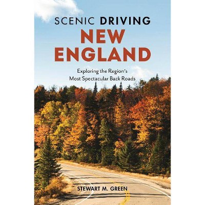 Scenic Driving New England - 4th Edition by  Stewart M Green (Paperback)