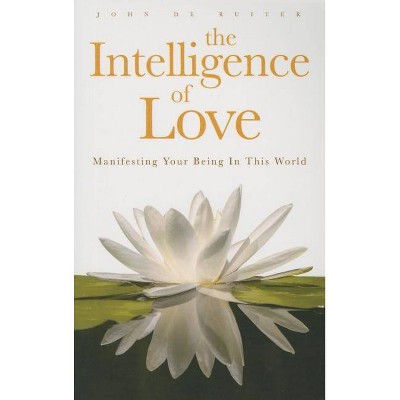 The Intelligence of Love - by  John de Ruiter (Paperback)