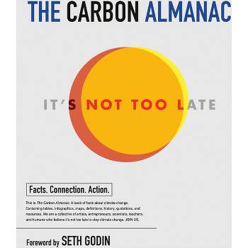 The Carbon Almanac - by  The Carbon Almanac Network (Paperback)