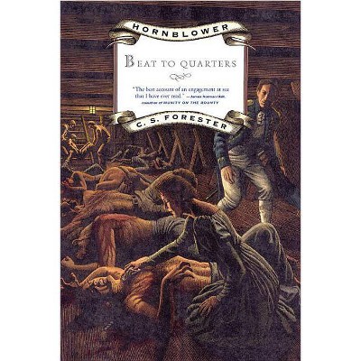 Beat to Quarters - (Hornblower Saga (Paperback)) by  C S Forester (Paperback)