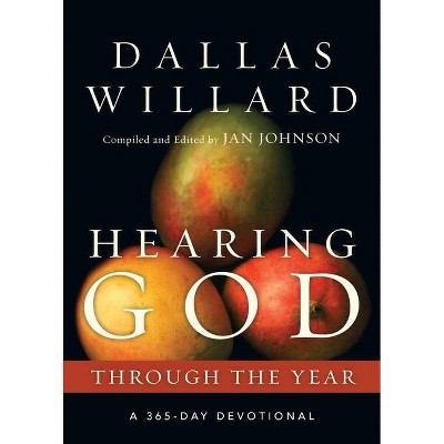 Hearing God Through the Year - (Through the Year Devotionals) by  Dallas Willard (Paperback)