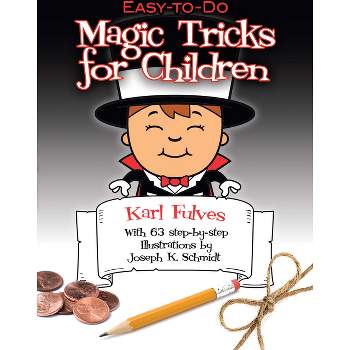 Easy-To-Do Magic Tricks for Children - (Dover Magic Books) by  Karl Fulves (Paperback)