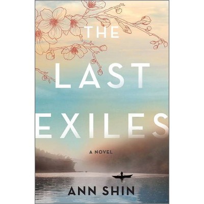 The Last Exiles - by  Ann Shin (Hardcover)