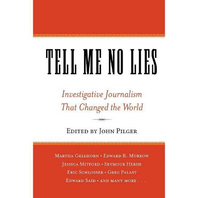 Tell Me No Lies - by  John Pilger (Paperback)