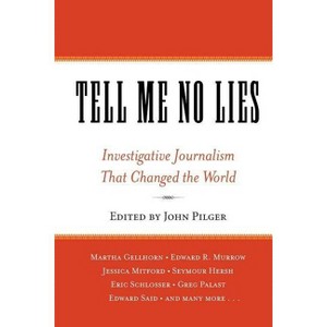 Tell Me No Lies - by  John Pilger (Paperback) - 1 of 1