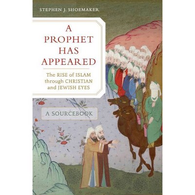 A Prophet Has Appeared - Annotated by  Stephen J Shoemaker (Paperback)