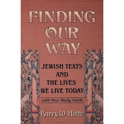 Finding Our Way - by  Barry W Holtz (Paperback)