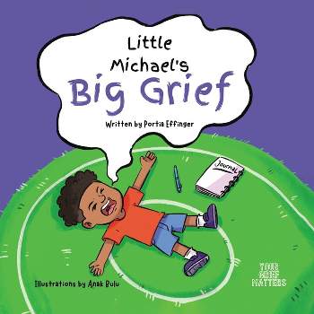 Little Michael's Big Grief - by Portia C Effinger