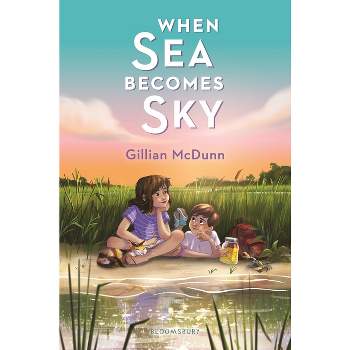 When Sea Becomes Sky - by  Gillian McDunn (Paperback)