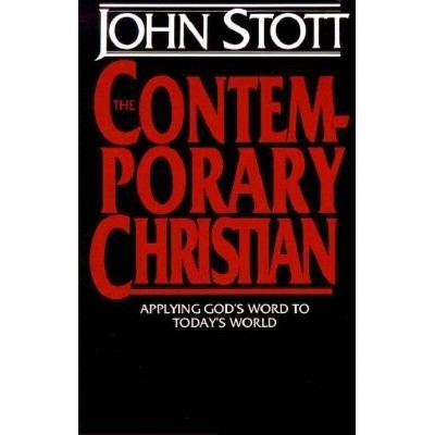 The Contemporary Christian - by  John Stott (Paperback)