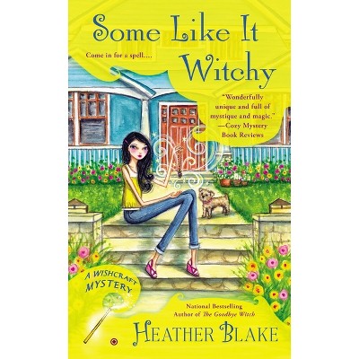 Some Like It Witchy - (Wishcraft Mystery) by  Heather Blake (Paperback)