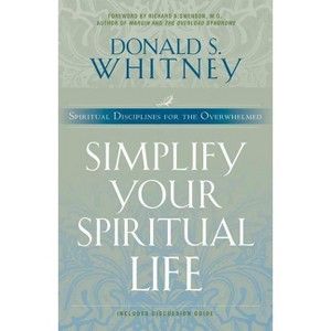Simplify Your Spiritual Life - by  Donald Whitney (Paperback) - 1 of 1
