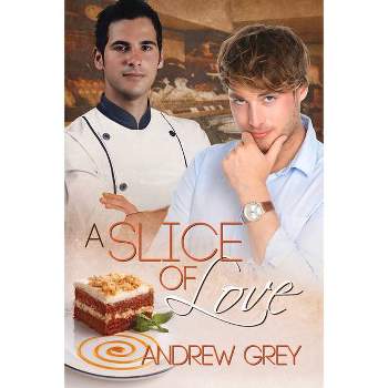 A Slice of Love - (Taste of Love Stories) by  Andrew Grey (Paperback)