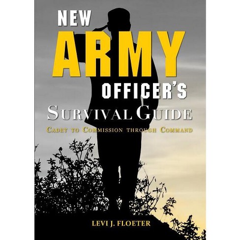 New Army Officer's Survival Guide - By Levi Floeter (paperback) : Target