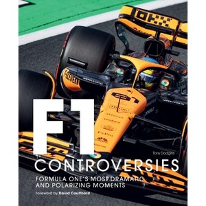 Formula One: The Controversies - by  Tony Dodgins (Hardcover) - 1 of 1