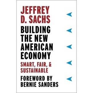 Building the New American Economy - by  Jeffrey D Sachs (Hardcover) - 1 of 1