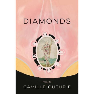 Diamonds - (American Poets Continuum) by  Camille Guthrie (Paperback)