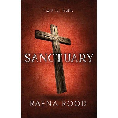 Sanctuary - by  Raena Rood (Paperback)