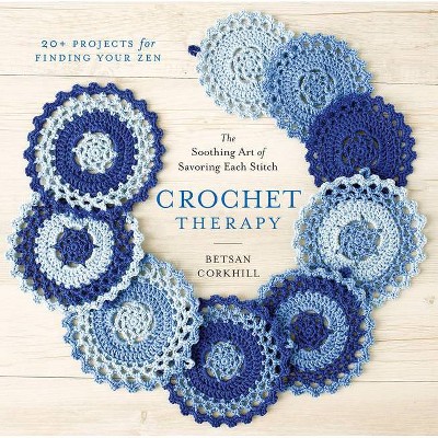 Crochet Therapy - by  Betsan Corkhill (Paperback)