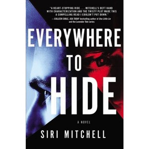 Everywhere to Hide - by  Siri Mitchell (Paperback) - 1 of 1