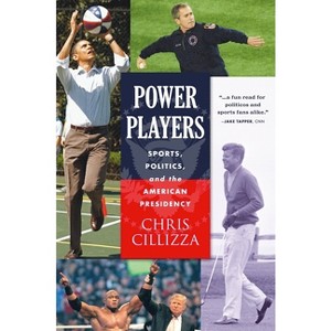 Power Players - by  Chris Cillizza (Hardcover) - 1 of 1
