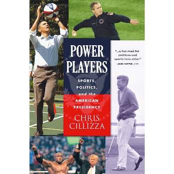 Power Players - by  Chris Cillizza (Hardcover)