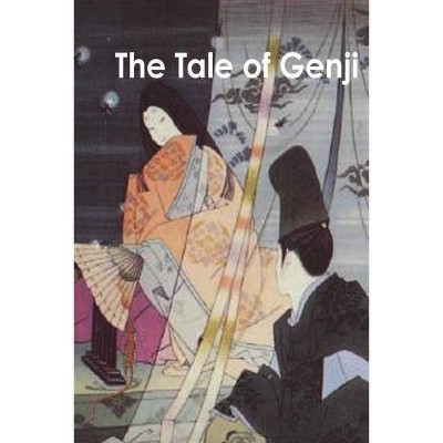 The Tale of Genji - by  Lady Murasaki (Paperback)